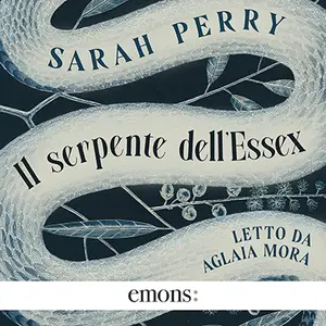 «Il serpente dell'Essex» by Sarah Perry