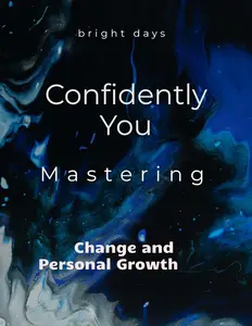 Confidently You: Mastering Change and Personal Growth