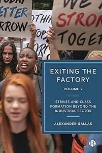 Exiting the Factory (Volume 2): Strikes and Class Formation beyond the Industrial Sector
