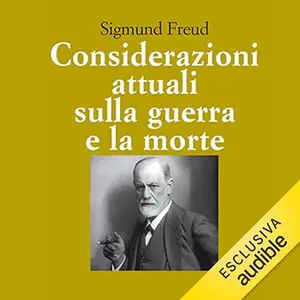 «Considerazioni attuali sulla guerra e la morte» by Sigmund Freud