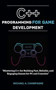 C++ PROGRAMMING FOR GAME DEVELOPMENT