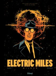 Electric Miles - Tome 1 - Wilbur (Édition Collector En Noir & Blanc)