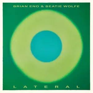 Brian Eno & Beatie Wolfe - Lateral (2025) [Official Digital Download]