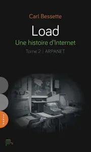Carl Bessette - Load - Une histoire d'Internet, tome 2