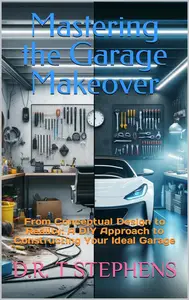 Mastering the Garage Makeover: From Conceptual Design to Reality