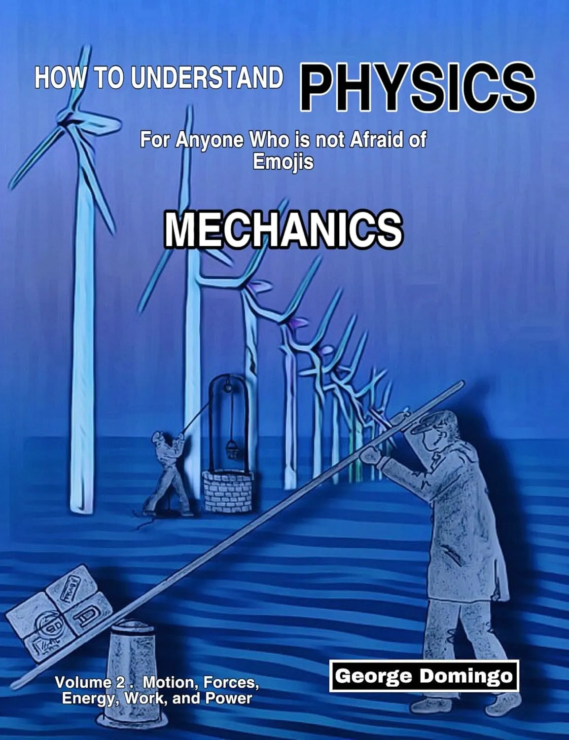 How to Understand physics - Mechanics: For Anyone Who is not Affraid of Emojis