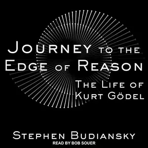 Journey to the Edge of Reason: The Life of Kurt Gödel [Audiobook]