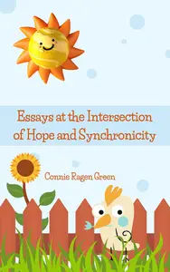 Essays at the Intersection of Hope and Synchronicity