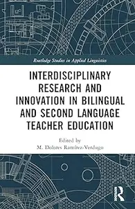 Interdisciplinary Research and Innovation in Bilingual and Second Language Teacher Education