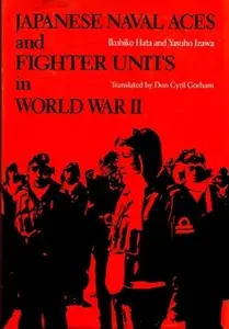 Japanese Naval Aces and Fighter Units in World War II