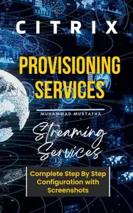 Citrix Provisioning Services: Citrix Streaming Services