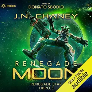 «Renegade Moon? Renegade Star, Libro 3» by J.N. Chaney