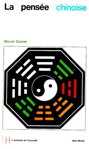 Marcel Granet, "La pensée chinoise"