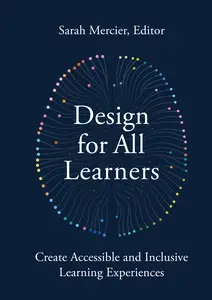 Design for All Learners: Create Accessible and Inclusive Learning Experiences