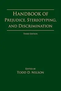 Handbook of Prejudice, Stereotyping, and Discrimination, 3rd edition