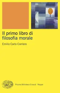 Emilio Carlo Corriero - Il primo libro di filosofia morale
