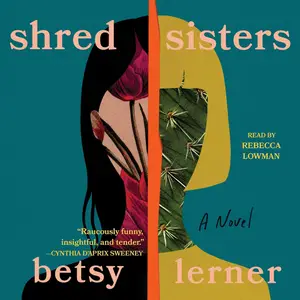 Shred Sisters: A Novel [Audiobook]