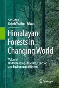 Himalayan Forests in a Changing World: Volume I