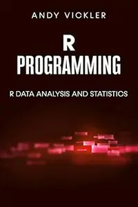 R Programming: R Data Analysis and Statistics