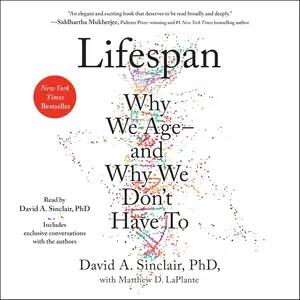 Lifespan: Why We Age - and Why We Don't Have To [Audiobook]