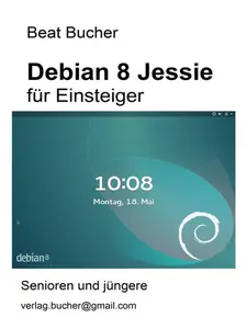 debian 8 Jessie für Einsteiger: Franz Hansmann