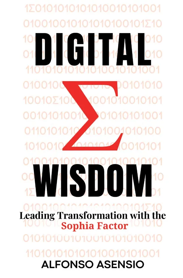 Digital Wisdom: Leading Transformation with the Sophia Factor