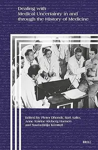 Dealing with Medical Uncertainty in and Through the History of Medicine