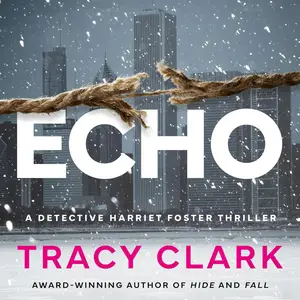 Echo: Detective Harriet Foster