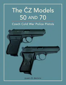 The ČZ Models 50 and 70: Czech Cold War Police Pistols