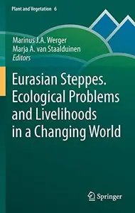 Eurasian Steppes. Ecological Problems and Livelihoods in a Changing World