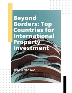 Beyond Borders: Top Countries for International Property Investment