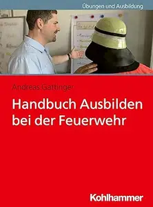 Handbuch Ausbilden bei der Feuerwehr