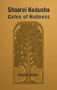 Shaarei Kedusha: Gates of Holiness