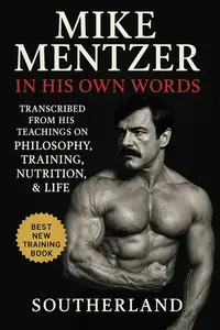 Mike Mentzer: In His Own Words