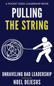 Pulling the String: Unraveling Bad Leadership