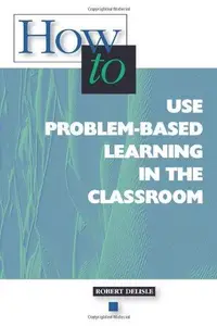 How to Use Problem-Based Learning in the Classroom