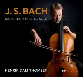 Henrik Dam Thomsen - Johann Sebastian Bach: Six Suites for Cello Solo (2024)