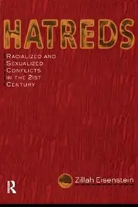 Hatreds: Racialized and Sexualized Conflicts in the 21st Century