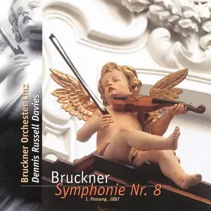 Bruckner Orchester Linz, Dennis Russell Davies - Bruckner: Symphonie Nr. 8 (1. Fassung, 1887) (2002)