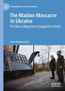 The Maidan Massacre in Ukraine: The Mass Killing that Changed the World