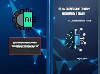 1001 AI Prompts for ChatGPT, Midjourney & Gemini: The Ultimate Creator's Toolkit