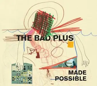 The Bad Plus - Made Possible (2012) CD Rip