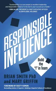 Responsible Influence: Build the "I" in Team (The I in Team Series)