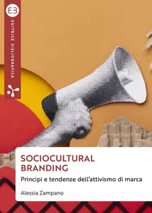 Alessia Zampano - Sociocultural branding. Principi e tendenze dell'attivismo di marca