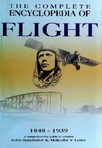 The Complete Encyclopedia of Flight: 1848-1939 (Repost)