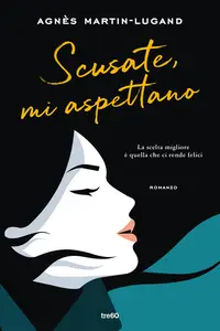 Scusate, mi aspettano - Agnès Martin-Lugand