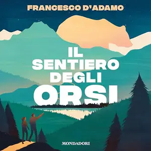 «Il sentiero degli orsi» by Francesco D'Adamo