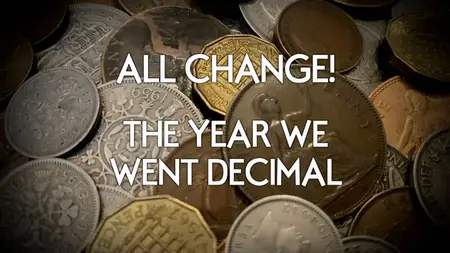 CH5. - All Change! The Year We Went Decimal (2025)