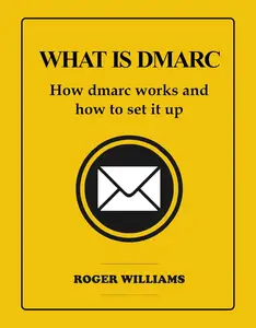 What is Dmarc: How Dmarc Works and How to Set It Up