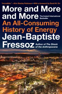 More and More and More: An All-Consuming History of Energy